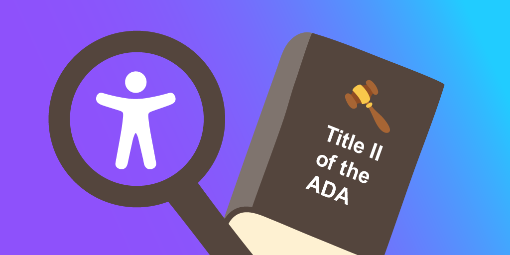 Accessibility Icon under a magnifying glass next to a book labeled "Title II of the ADA" with a gavel symbol on a purple and blue gradient background.