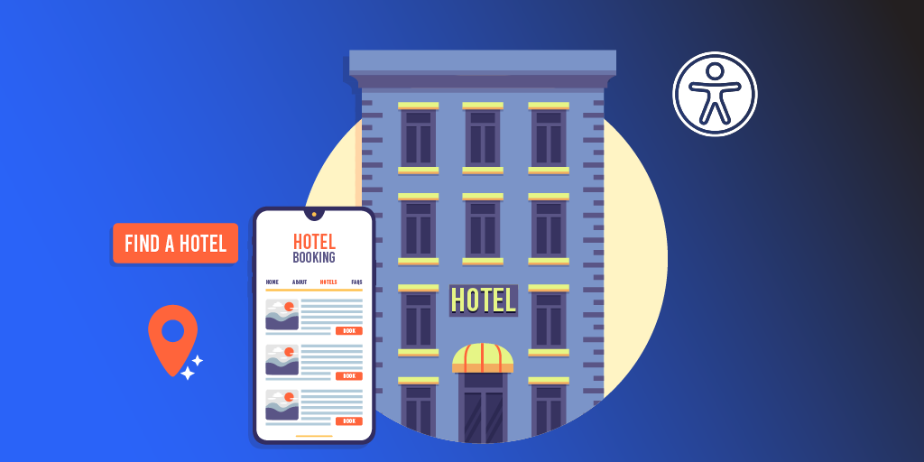 Illustration of a multi-story hotel building with a glowing yellow awning and a smartphone displaying a hotel booking app interface. A "Find a Hotel" button and a location pin icon are placed to the left. An accessibility symbol is shown in the upper-right corner on a dark blue gradient background.